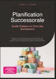 Planification Successorale: Guide Pratique en Droit des Successions
