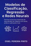 Modelos Independently Published Modelos de Classificação, Regressão e Redes Neurais Paperback