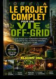 LE PROJET COMPLET POUR UNE VIE OFF-GRID