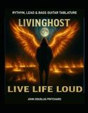 LIVINGHOST - LIVE LIFE LOUD: Bass, Rhythm & Lead Guitar Tabs