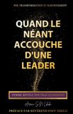 Quand Independently Published Quand le néant accouche d'une leader Paperback