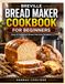 Breville Bread Maker Cookbook for Beginners