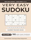 Very Easy Sudoku Puzzle Book for Adults -- Volume 3: 100 Relaxing Puzzles for Beginners | From 4×4 to 9×9 | Large Print