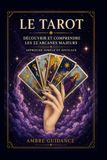 LE TAROT: Découvrir et comprendre les 22 Arcanes Majeurs