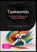 Taekwondo: Techniken, Poomsae und Selbstverteidigung: Grundlagen, Kicktraining und Wettkampfvorbereitung für Prüfung und Kyorugi