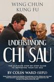 Understanding Chi Sau: Wing Chun Kung Fu