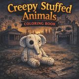 Creepy Stuffed Animals: Colouring Book