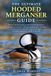 THE Independently Published THE ULTIMATE HOODED MERGANSER GUIDE