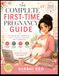 The Complete First-Time Pregnancy Guide