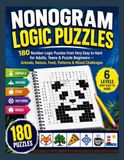 Nonogram Logic Puzzles: 180 Number Logic Puzzles for Adults, Teens & Beginners