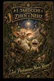 I TAROCCHI DEGLI ZHEN E NEHZ