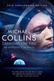 Carrying Macmillan Publishers Ireland Limited Carrying the Fire An Astronaut's Journeys