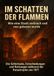 Im Schatten der Flammen: Wie eine Stadt zerbrach und neu geboren wurde: Die Schicksale, Entscheidungen und Rettungen während der Katastrophe von 1871