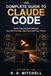 The Complete Guide to Claude Code: Build, Ship and Sell Software from the Terminal, the Cloud and Your Phone