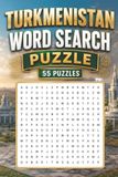 Turkmenistan Word Search Puzzle: 55 Puzzles Word Search about Turkmenistan and More | 6x9 inches, 110 pages | Gift for Turkmenistan & Countries Lover