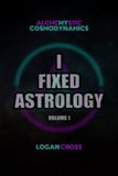 I Libri GmbH I Fixed Astrology: A Treatise on Alchemystic Cosmodynamics