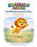 Leo The Lion Learns to Try: Growth Mindset