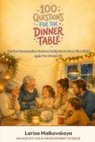 100 Questions for the Dinner Table: Cut-Out Conversation Cards to Really Get to Know Your Child — Ages 6 to Grown-Up