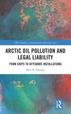 Arctic IMLI Studies in International Maritime Law- Arctic Oil Pollution and Legal Liability