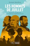 Les Hommes de juillet: 28 juin 1914 - 28 juillet 1914, Ces 30 jours qui ont fait basculer le monde
