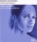 Outhere Arte Verum Barbara Hendricks & Roland Pöntinen - Schubert: Die Schöne Müllerin (CD)