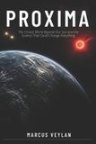 Proxima: The Closest World Beyond Our Sun and the Science That Could Change Everything
