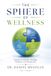 The SPHERE Of Wellness: Lessons on Health, Healing, Purpose, and Perspective