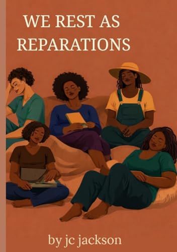 We Rest as Reparations: A Guided Journal by JC Jackson