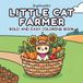 Little Cat Farmer: A Relaxing Bold and Easy Coloring Book Featuring 40 Adorable Kittens in Garden Scenes, Harvesting Fresh Vegetables, and Countryside Fun for Kids and Adults