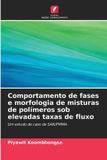 Comportamento Edicoes Nosso Conhecimento Comportamento de fases e morfologia de misturas de polímeros sob elevadas taxas de fluxo Paperback