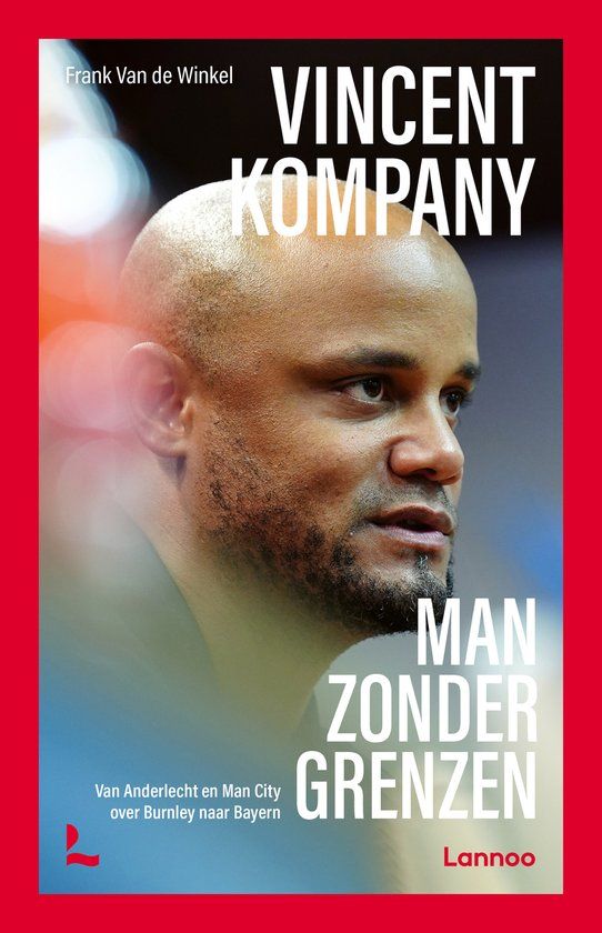 Vincent Lannoo Vincent Kompany, man zonder grenzen