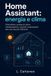 Home Libri GmbH Home Assistant: energia e clima: Fotovoltaico, pompe di calore, climatizzazione, consumi e automazioni per una casa più efficiente
