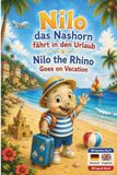 Nilo das Nashorn fährt in den Urlaub – Deutsch & Englisch: Bilinguales Kinderbuch für Kinder von 2–6 Jahren | Deutsch Englisch Kinderbuch | ... Familien | German English Children’s Book