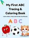 My First ABC Tracing & Coloring Book: Learn Letters, Trace Lines & Color Fun Pictures