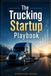 The Trucking Startup Playbook