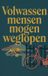 Volwassen Waries B.V. Volwassen mensen mogen weglopen