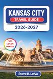 Kansas City Travel Guide 2026-2027