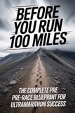 Before The Ultra Racing System: Before You Run 100 Miles