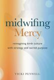 Midwifing Mercy in Action Press Midwifing Mercy