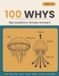 100 Libri GmbH 100 Whys: Big Questions, Simple Answers: An Illustrated Science Book for Curious Kids Ages 6-10