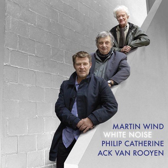 Martin & Philip Catherine Wind White Noise