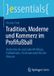Tradition, Springer Gabler essentials - Tradition, Moderne und Kommerz im Profifußball