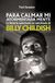 PARA Liburuak PARA CALMAR MI ATORMENTADA MENTE: La historia autorizada no autorizada de Billy Childish Paperback