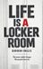 Life Libri GmbH Life is a Locker Room Paperback