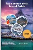 Îles Lofoten Slow Travel Guide 2026