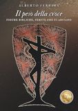Il peso della croce: Figure bibliche, ferite che ci abitano
