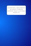 Scientific Arguments Against Climate Control That Actually Hold Up: A Funny Blank Lined Gag Journal & Prank Gift Notebook for Liberals and Democrats