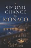 A Elizabeth Ashbourne A Second Chance in Monaco Paperback