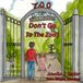 Don't Go to the Zoo!