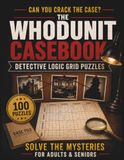 The Whodunit Casebook: Detective Logic Grid Puzzles